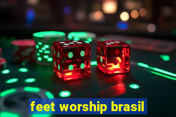 feet worship brasil